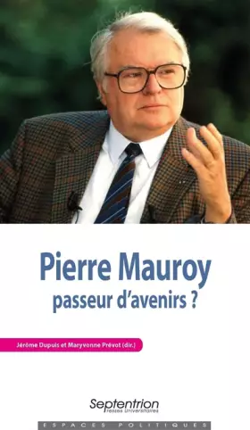 Couverture du produit · Pierre Mauroy, passeur d'avenirs ?