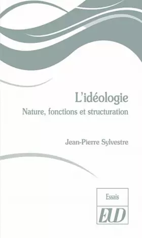 Couverture du produit · L'idéologie: NATURE, FONCTIONS ET STRUCTURATION