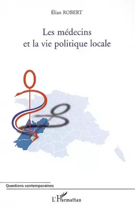 Couverture du produit · Les médecins et la vie politique locale