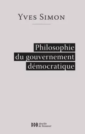 Couverture du produit · Philosophie du gouvernement démocratique