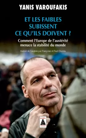 Couverture du produit · Et les faibles subissent ce qu'ils doivent ? : Comment l'Europe de l'austérité menace la stabilité du monde
