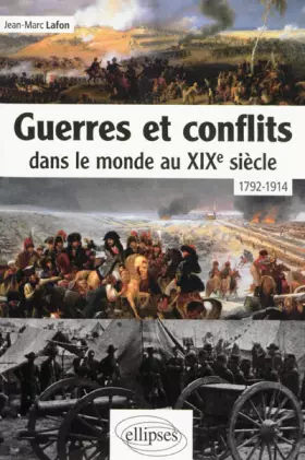 Couverture du produit · Guerres et conflits dans le monde au XIXe siècle (1792-1914)
