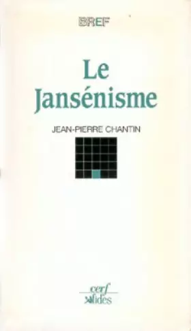 Couverture du produit · Le Jansénisme - Entre hérésie imaginaire et résistance catholique (XVII-XIXe siècle)
