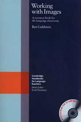 Couverture du produit · Working with Images Paperback with CD-ROM: A Resource Book for the Language Classroom (Cambridge Handbooks for Language Teacher