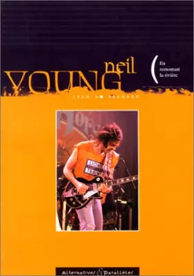 Couverture du produit · NEIL YOUNG. En remontant la rivière