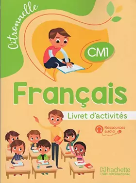 Couverture du produit · Français CM1 Citronnelle Livret d'activités