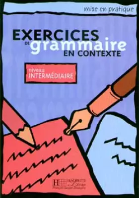 Couverture du produit · Exercices de grammaire en contexte, niveau intermédiaire (Livre de l'élève)