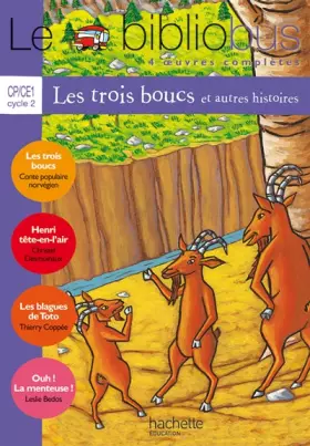 Couverture du produit · Le Bibliobus n° 12 CP/CE1 Cycle 2 Parcours de lecture de 4 oeuvres complètes : Les Trois boucs, conte populaire norvégien  Henr