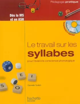 Couverture du produit · Le travail sur les syllabes pour l'éveil à la conscience phonologique - Dès la MS et en ASH (Contient un cédérom)