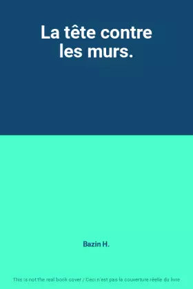 Couverture du produit · La tête contre les murs.