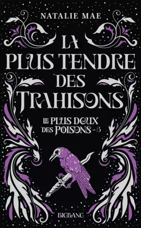 Couverture du produit · Le plus doux des poisons, T3 : La plus tendre des trahisons