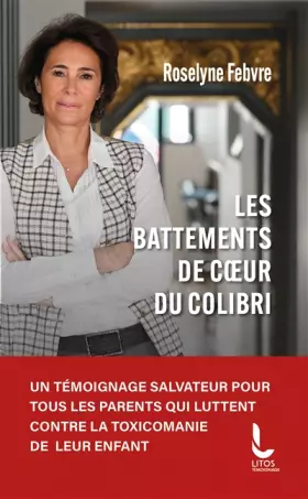 Couverture du produit · Les Battements de coeur du colibri: Un témoignage salvateur pour tous les parents qui luttent contre la toxicomanie de leur enf