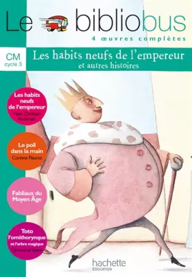 Couverture du produit · Le Bibliobus n° 7 CM Parcours de lecture de 4 oeuvres complètes : Les habits neufs de l'empereur  Le poil dans la main  Fabliau