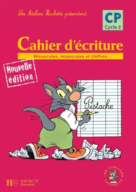 Couverture du produit · Les Ateliers Hachette Max, Jules et leurs copains CP - Cahier d'écriture - Ed.2006