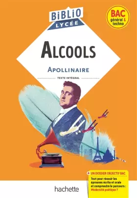 Couverture du produit · BiblioLycée - Alcools, G. Apollinaire: Parcours : Modernité poétique ?
