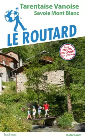 Couverture du produit · Guide du Routard Tarentaise Vanoise: Savoie Mont Blanc
