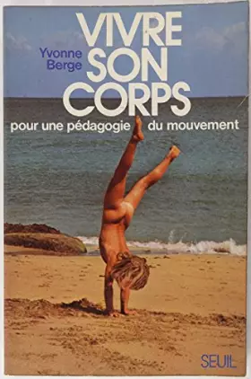Couverture du produit · Vivre son corps : Pour une pédagogie du mouvement