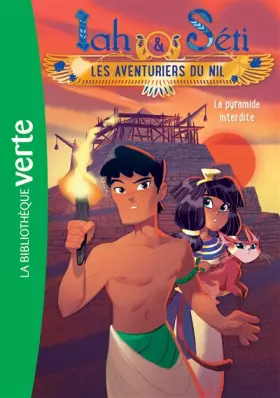 Couverture du produit · Iah et Séti, les aventuriers du Nil 02 - La pyramide interdite