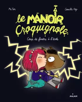 Couverture du produit · Le manoir Croquignole, Tome 01: Coup de foudre à l'école