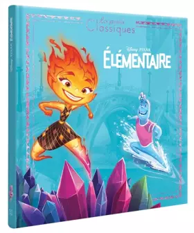 Couverture du produit · ELEMENTAIRE - Les Grands Classiques - L'histoire du film - Disney Pixar