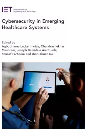 Couverture du produit · Cybersecurity in Emerging Healthcare Systems (Healthcare Technologies)