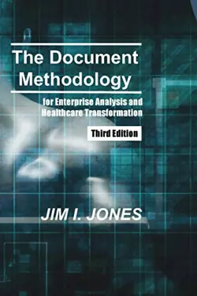 Couverture du produit · The Document Methodology Third Edition: for Enterprise Analysis and Healthcare Transformation