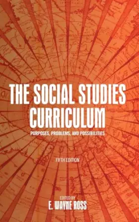 Couverture du produit · The Social Studies Curriculum: Purposes, Problems, and Possibilities (Theory Research Practice (Dis))