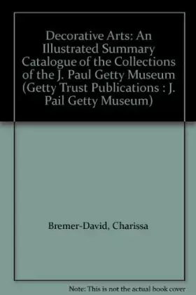 Couverture du produit · Decorative Arts (Getty Trust Publications : J. Pail Getty Museum)