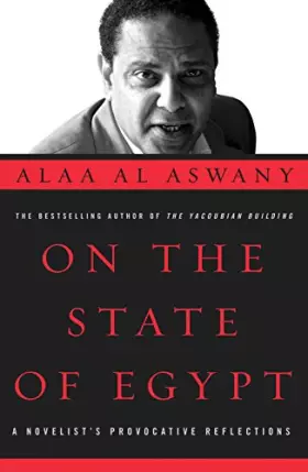 Couverture du produit · On the State of Egypt: A Novelist's Provocative Reflections (A Tahrir Studies Edition)