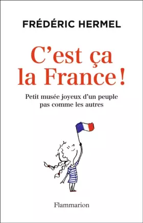 Couverture du produit · C'est ça la France !: Petit musée joyeux d'un peuple pas comme les autres