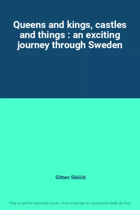 Couverture du produit · Queens and kings, castles and things : an exciting journey through Sweden