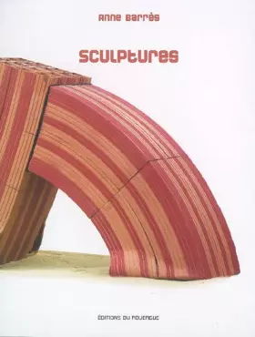 Couverture du produit · Anne Barrès, sculptures
