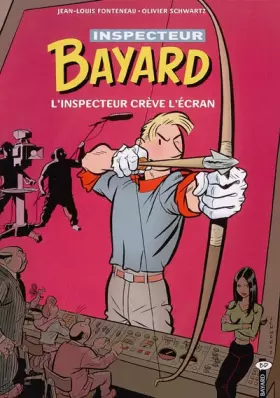 Couverture du produit · Les enquêtes de l'inspecteur Bayard, Tome 15 : L'inspecteur crève l'écran
