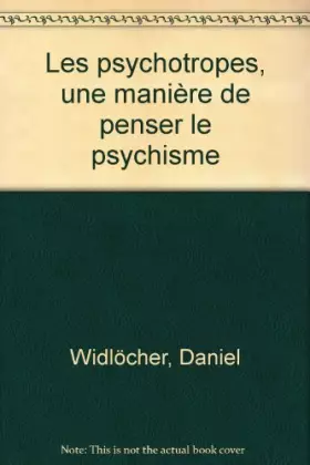Couverture du produit · Les psychotropes / une manière de penser le psychisme