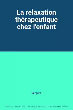 Couverture du produit · La relaxation thérapeutique chez l'enfant
