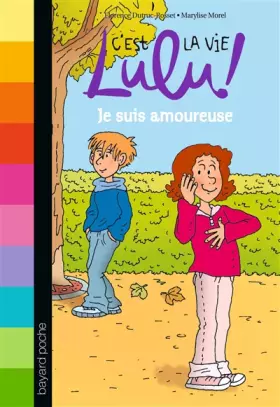 Couverture du produit · C'est la vie Lulu, Tome 05: Je suis amoureuse