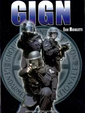 Couverture du produit · Le GIGN aujourd'hui : Tome 1
