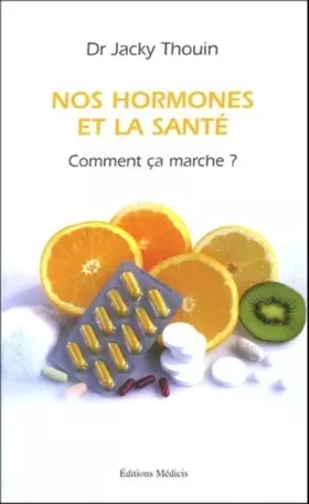 Couverture du produit · Nos hormones et la santé : Comment ça marche ?