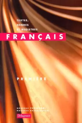Couverture du produit · Français : Textes, genres et registres, première