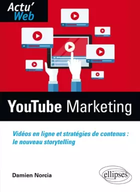 Couverture du produit · YouTube Marketing Videos en Ligne et Stratégies de Contenus le Nouveau Storytelling