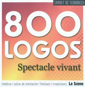 Couverture du produit · 800 Logos: Spectacle vivant