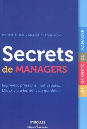 Couverture du produit · Secrets de managers : Imprévus , pressions, motivations... Mieux vivre les défis du quotidien
