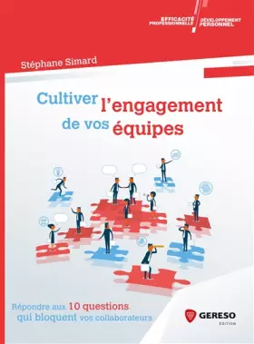 Couverture du produit · Cultiver l'engagement de vos équipes: Répondre aux 10 questions qui bloquent vos collaborateurs
