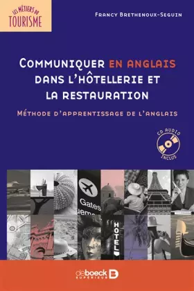 Couverture du produit · Communiquer en anglais dans l'hôtellerie et la restauration : Méthode d'apprentissage de l'anglais