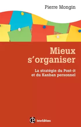 Couverture du produit · Mieux s'organiser. La stratégie du Post-it® et du Kanban personnel: La stratégie du Post-it® et du Kanban personnel