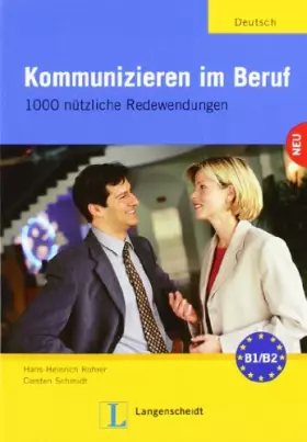 Couverture du produit · Kommunizieren Im Beruf.: 1000 Nützliche Redewendungen. Niveau B1/B2