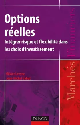 Couverture du produit · Options réelles : Intégrer risque et flexibilité dans les choix d'investissement