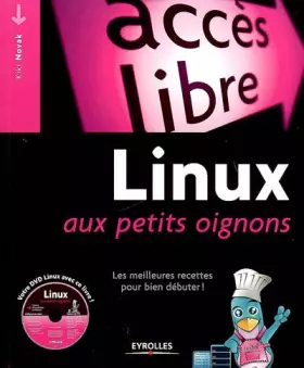 Couverture du produit · Linux aux petits oignons: Les meilleures recettes pour bien débuter. Avec Dvd-Rom