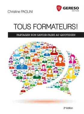 Couverture du produit · Tous formateurs ! : Partager son savoir-faire au quotidien
