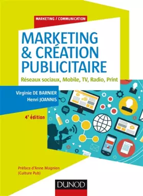 Couverture du produit · Marketing & création publicitaire - 4e éd. - Réseaux sociaux, Mobile, TV, Radio, Print: Réseaux sociaux, Mobile, TV, Radio, Pri